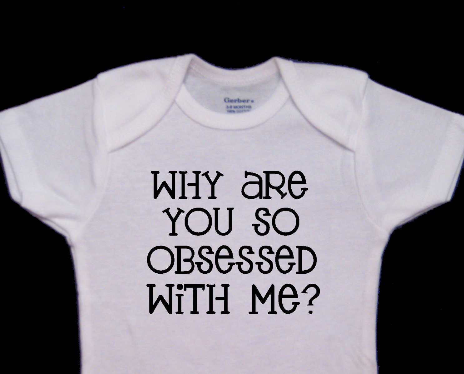 Why are You So Obsessed with Me Funny Cute Baby Onesie