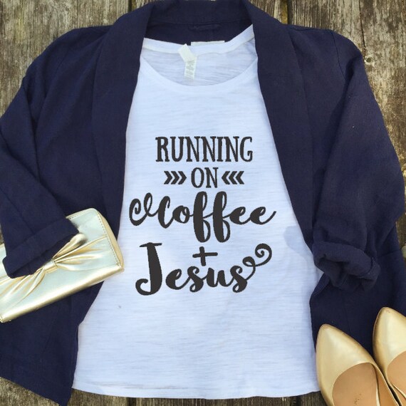 Coffee and Jesus Jesus and Coffee Running on Coffee and