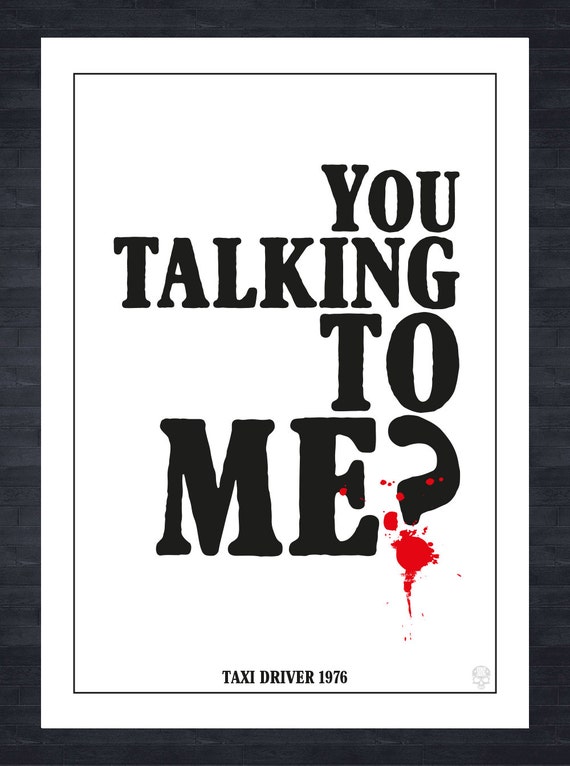 Taxi Driver You Talking To Me Film Quote print