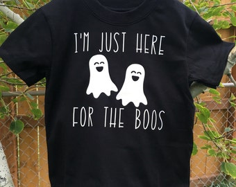 Im just here for the boos - Halloween - Boos - Ghosts