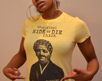 The Original Ride or Die Chick (Harriet Tubman) ~ Gifts for Black History Month ~ Gifts for Black Pride ~ African Clothing