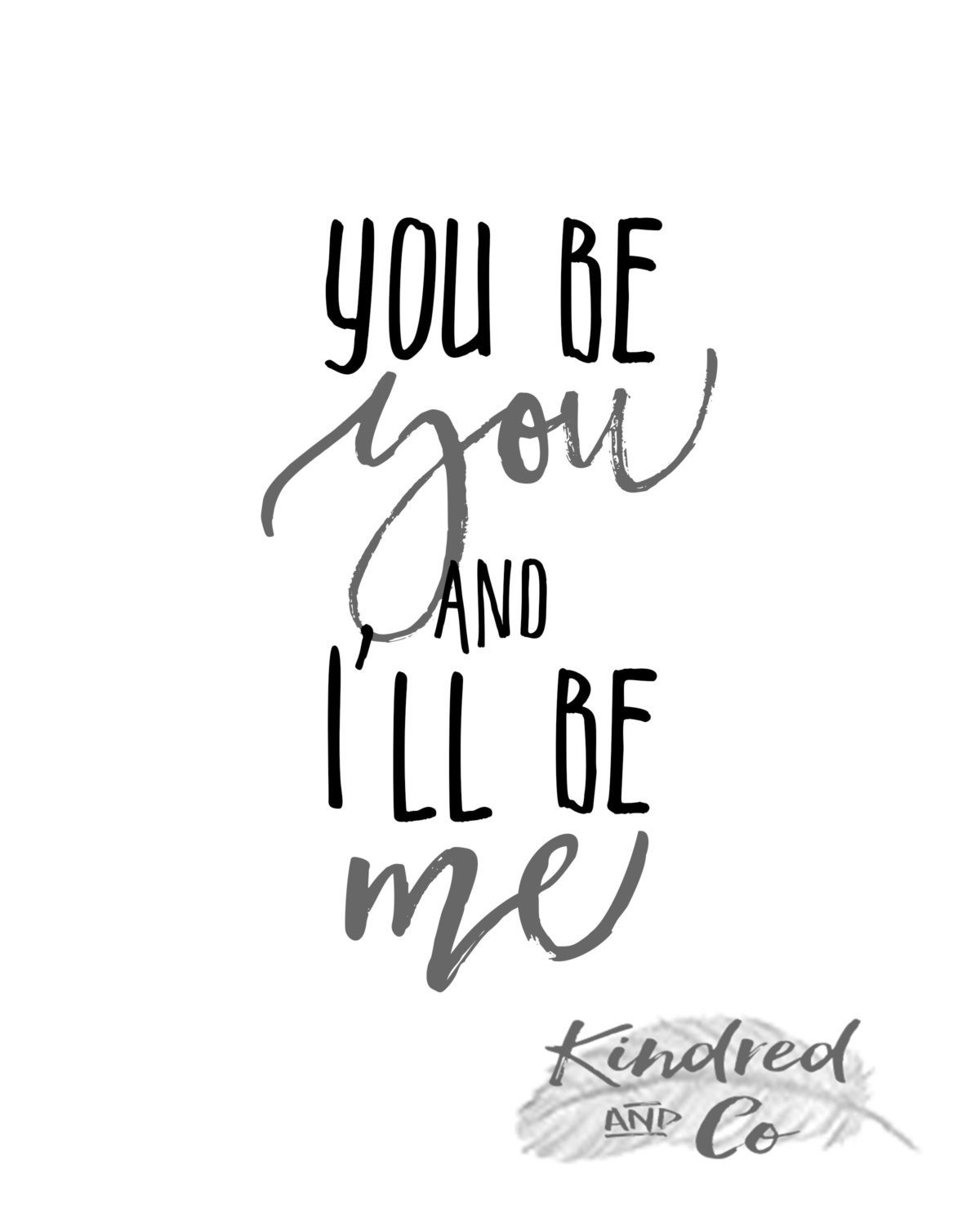 You be You and I'll be Me Inpirational Spiritual