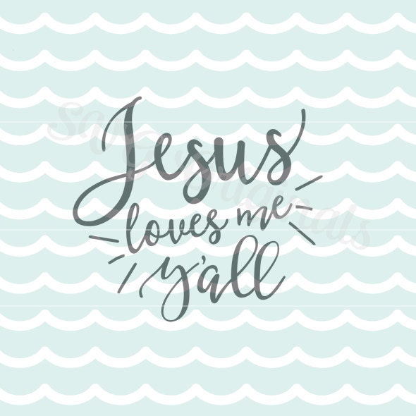 Download Jesus loves me Y'all SVG. Cricut Explore and more. Cut or