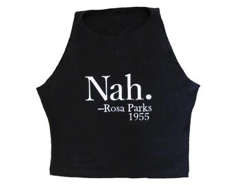 Nah Rosa Parks Crop Top-Yoga Crop Top-Festival Crop Top-Funny Crop Top