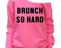 brunch so hard shirt