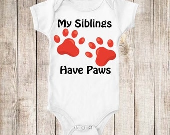 My Siblings Have Paws Infant Baby Kids T-shirt or Bodysuit