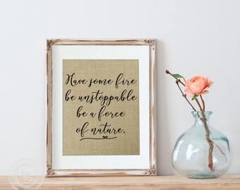Be Unstoppable Print, Friendship Gift, Best Friend Gift, Grey's Anatomy Quote, Be a force of Nature, Gift for Her, Motivational Print
