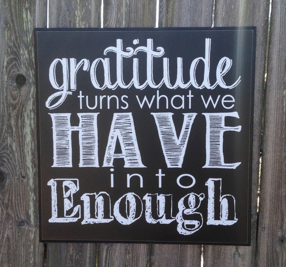 Gratitude Turns What We Have Into Enough wood sign wall