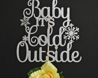 Baby It's Cold Outside Cake Topper - Glitter Baby Shower Cake Topper - Winter Wonderland Baby Shower Decoration - Christmas Cake Topper