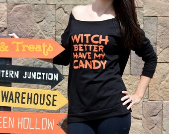 Witch Better Have My Candy. Halloween T-Shirt. Funny Halloween Shirt. Funny Halloween. Raw Edge Long Sleeve Shirt. Womens Halloween Costume