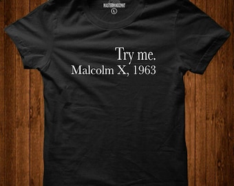 Malcolm X, "Try Me" Tribute Tee | Black History Month, Black history, Civil Rights Movement, Black Lives Matter, Equal Rights, Inspirational