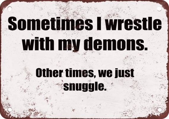 sometimes i wrestle with my demons shirt