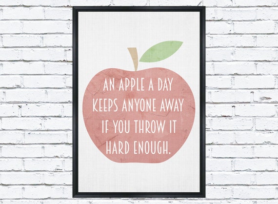 an apple a day keeps anyone away if you throw it by POSTERSCOOP