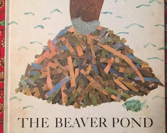 The Beaver Pond, by Alvin Tresselt and illustrated by Roger Duvoisin