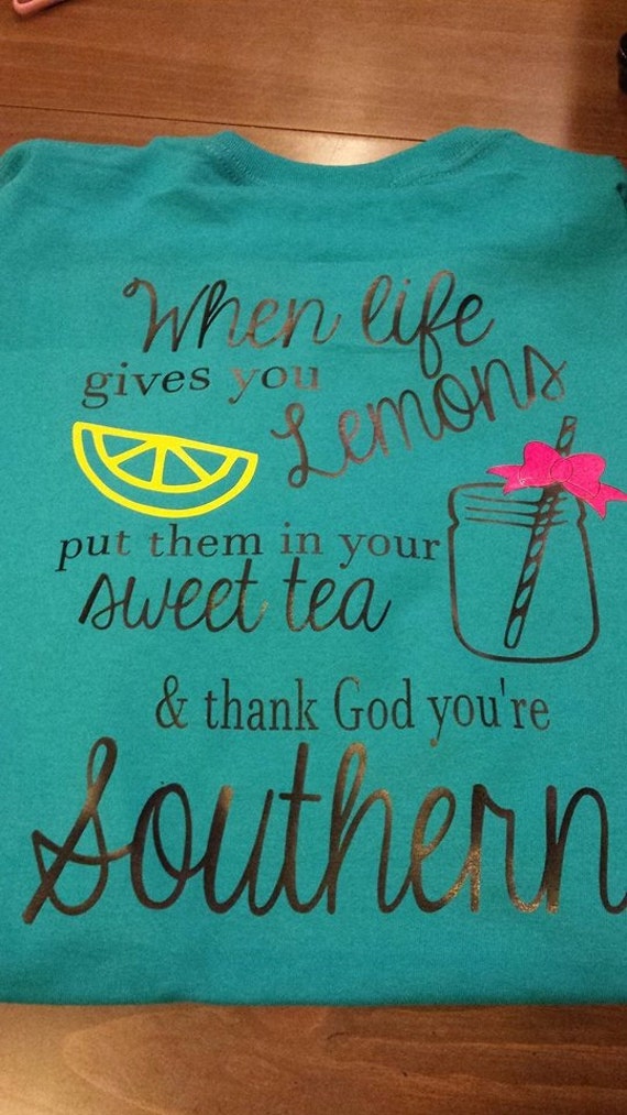 When life gives you lemons put them in your sweet tea and