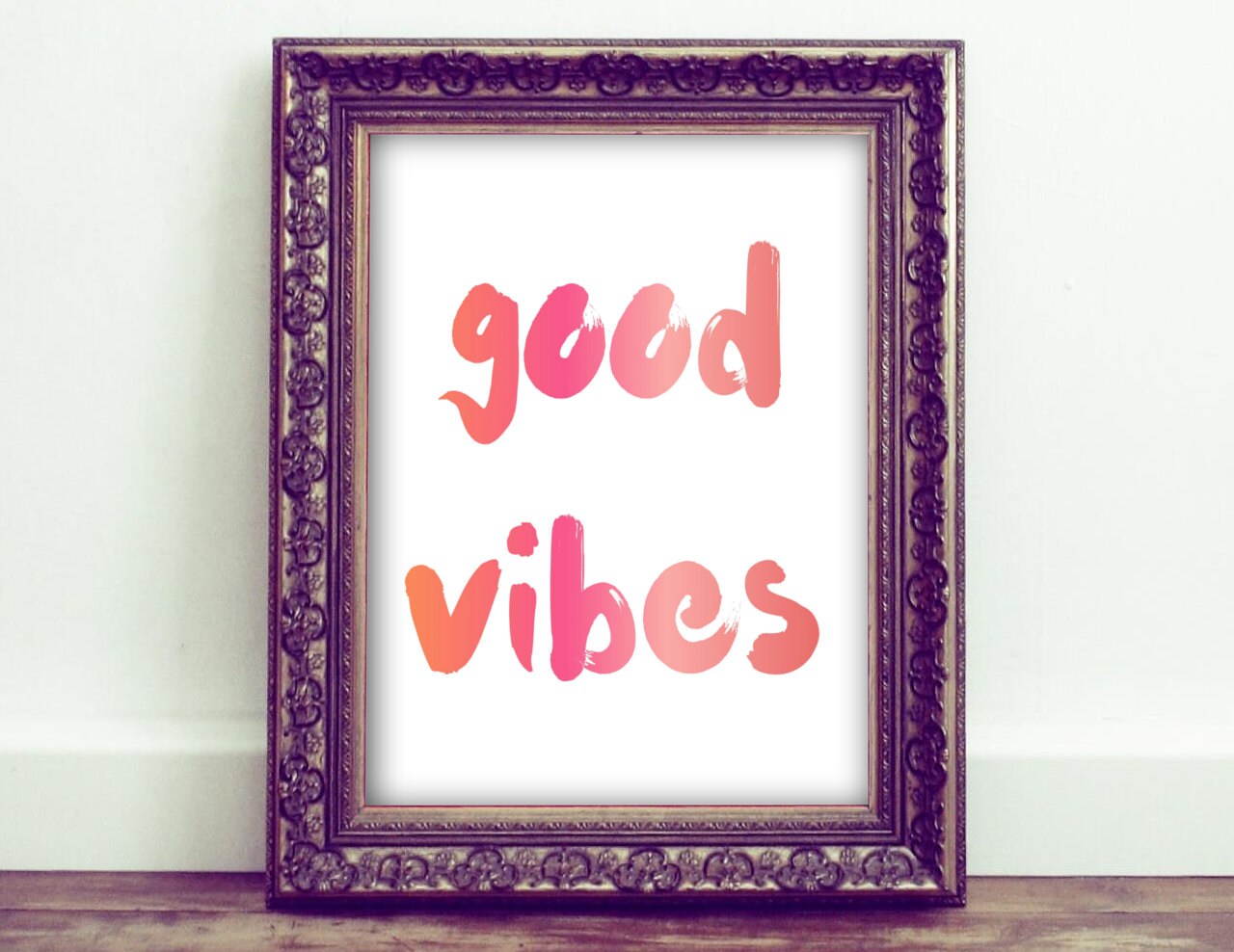 Good Vibes Wall Art Art Printable Digital Art Print Quote