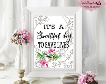 Its a beautiful day to save lives printable quote, Animal Lover Gift, Animal Quote, Animal printable gift, It's a beautiful day print, 8x10