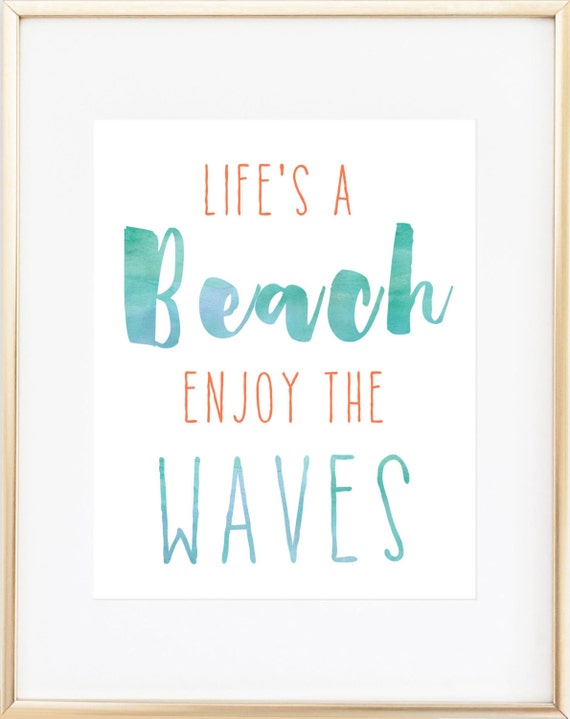 Life's a Beach Print / Life's a Beach Enjoy the Waves