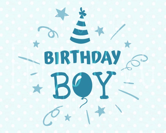 Download Birthday Boy SVG Cut file Cricut Baby Svg cut file ...