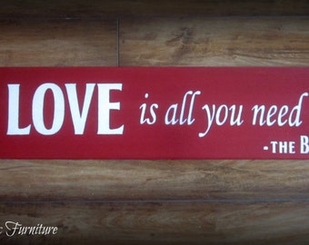 BEATLES~All You Need is Love Sign~CUSTOM COLORS~Anniversary Wedding Valentine Gift