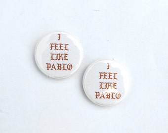 I feel like Pablo Kanye West Pin