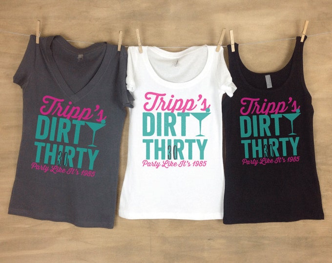 Dirty Thirty Bachelorette Party Tanks or Tees
