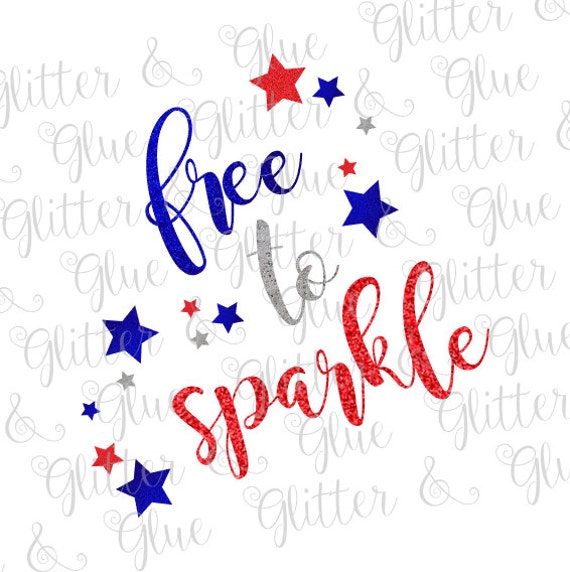 Free to Sparkle Patriotic 4th of July SVG File