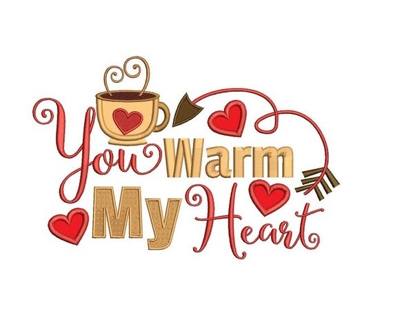 you-warm-my-heart-machine-embroidery-applique-design-digitized