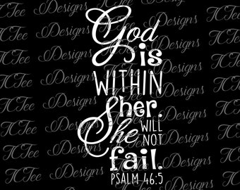 God is Within Her She Will Not Fail - Psalm 46:5 - Christian Design Download - Vector Cut File - SVG