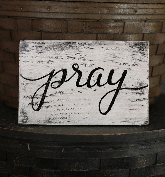 Pray Wood Sign Small Sign Rustic Wood Sign by ourbackyardstudio