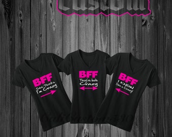 She thinks I'm crazy, They're both crazy, I know she's crazy Best Friends Forever shirt bundle! BFF