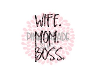 Wife Mom Boss SVG/DXF Cuttable Design File