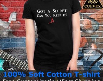 Women -Pretty Little Liars TV Show | Got a Secret Can You Keep It | TV Shows | Kisses -A | PLL Shirt | Gift for Her | Cuevex™ Apparel