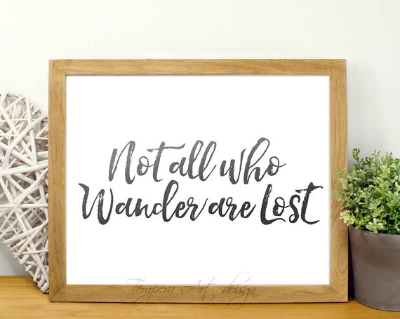 Not All Who Wander Are Lost Tolkein Quote J R by TemperaArtDesign