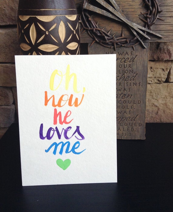 Oh how he loves me brush script hand lettered christian quote