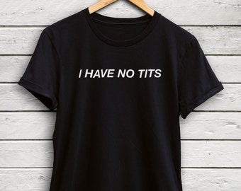 t shirt i have no tits