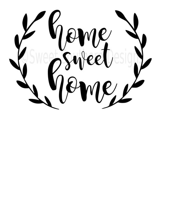 Home sweet home SVG instant download design for by SSDesignsStudio