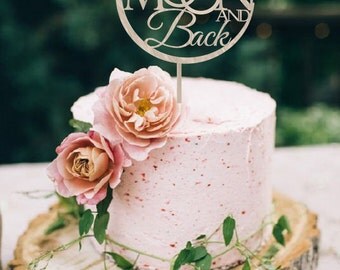 Wedding Cake Topper To the Moon and Back Custom Cake Topper I love you Personalized Wood Cake Topper Silver Cake Topper