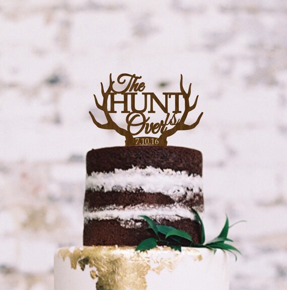  Wedding  Rustic Cake  Topper  The hunt  is Over  Cake  Topper 