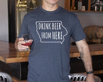 Craft Beer Iowa- IA- Drink Beer From Here Shirt
