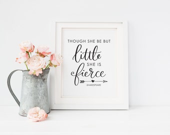 Though She Be But Little She Is Fierce printable art, Baby Girl Nursery decor, Shakespeare, Calligraphy print, Art Print Instant Download