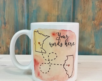 Long distance mug, best friends mug, state to state mug, mom mug, going away gift, dad mug, state mug, custom mug