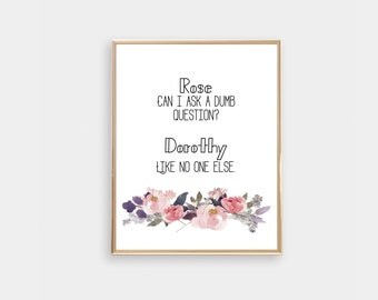GOLDEN GIRLS-DOROTHY-Printable-The Golden Girls-Gallery Wall-Home Decor-Easy Gift-8x10-Floral Print-Watercolor