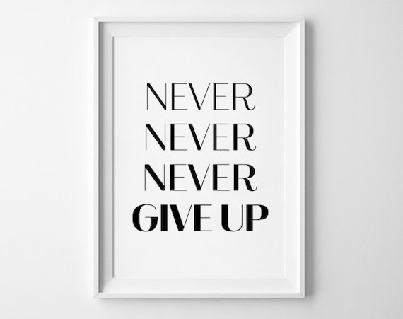 Motivational poster Never give up Printable Art by TelleQuelle