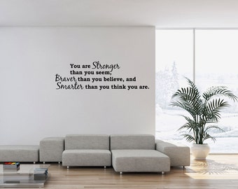 Wall Decal Quote You Are Stronger Than You Seem Braver Than You Believe and Smarter Than You Think (GD33)
