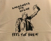 Five Dollar Bin Anarchists For Bernie, Feel The Burn! Screen Print T-shirt Mens Large White
