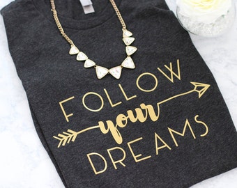 Graphic Tee: FOLLOW YOUR DREAMS