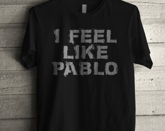 Men’s I Feel Like Pablo Shirt Printed Unisex Adult Hip Hop Album T-Shirt #1270 by Expression Tees Trending Clothing / Apparel USA Seller