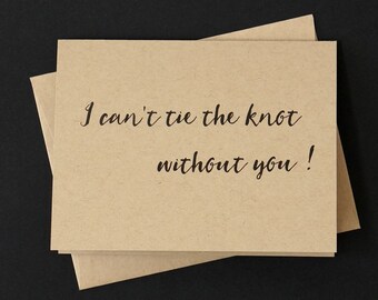I Can't Tie the Knot Without You Cards - Will You Be My - Wedding Party Ask Card - Best Man - Groomsmen or Bridesmaid Proposal - Kraft Brown
