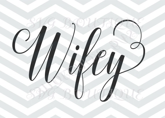 Wifey SVG File Wedding SVG Bride Groom Bridal Party